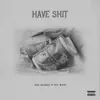 Have Shit (feat. Otc Wizop) - Single album lyrics, reviews, download