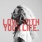 Love with Your Life - Hollyn lyrics