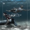 E Komo Mai (feat. Noelani Love) - Single
