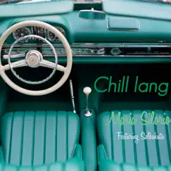 Chill Lang (feat. Salbakuta) - Single by Maria Silorio album reviews, ratings, credits