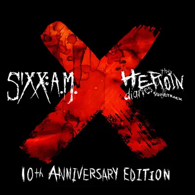 The Heroin Diaries Soundtrack (10th Anniversary Edition) - Sixx AM