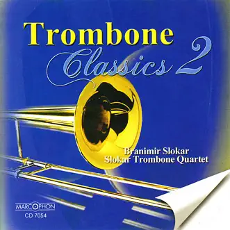 Trombone Classics 2 by Branimir Slokar & Slokar Trombone Quartet album reviews, ratings, credits