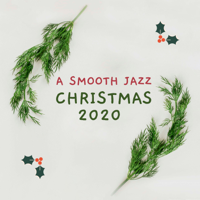 Christmas Candles - A Smooth Jazz Christmas 2020 - The Best Slow Sax & Piano Xmas Background Songs Around the Fire artwork