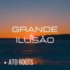 Grande Ilusão - Single