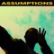 Assumptions - BRYAN THE MENSAH lyrics