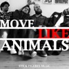 Move Like Animals - Single