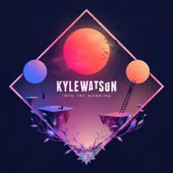 Into the Morning by Kyle Watson album reviews, ratings, credits