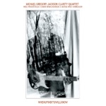 Michael Gregory Jackson Clarity Quartet - Collectors of Social Dismay