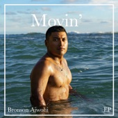 Bronson Aiwohi - Movin' On