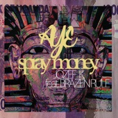 Aye Spray Money (feat. Brazen Rule) artwork