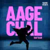 Aage Chal - Single album lyrics, reviews, download