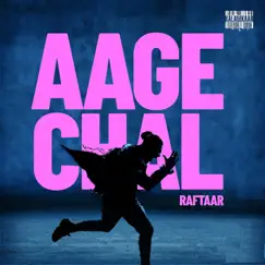 Aage Chal - Single by Raftaar album reviews, ratings, credits