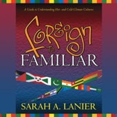 Foreign to Familiar: A Guide to Understanding Hot - and Cold - Climate Cultures (Unabridged) - Sarah A. Lanier Cover Art
