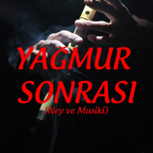 Yağmur Sonrası - Ney ve Musiki