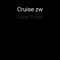 Good Times - Cruise Zw lyrics