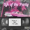 Life of the Party (feat. Ctf Oolie) song lyrics