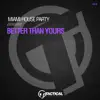 Stream & download Better Than Yours (Extended Mix) - Single