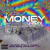 Money Remix (feat. Dunnan, Bong, Fuzzek, Slxw, Dumb Kid & Trac) [Remix] - Single album lyrics, reviews, download