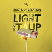 Roots of Creation - Light it Up (feat. Mighty Mystic)