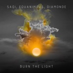 SaQi, Equanimous & Diamonde - Burn the Light