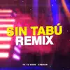 Sin Tabú (Remix) - Single album lyrics, reviews, download