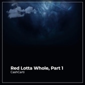 Red Lotta Whole, Part 1 artwork