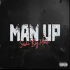 Man Up (feat. Z) - Single album lyrics, reviews, download