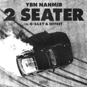 G-Eazy,Offset,YBN Nahmir - 2 Seater (feat. G-Eazy & Offset)