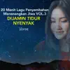 20 Menit Lagu Penyembahan Menenangkan Jiwa, Vol. 3 (Dijamin Tidur Nyenyak) - EP album lyrics, reviews, download
