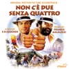 Non C'è Due Sanza Quattro (Original Motion Picture Soundtrack), 2014