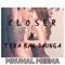 Closer X Tera Ban Junga artwork