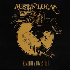 Somebody Loves You by Austin Lucas album reviews, ratings, credits