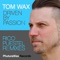 Driven by Passion - Tom Wax lyrics