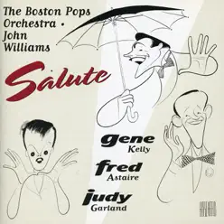 Boston Pops Salutes Astaire, Kelly, Garland - Boston Pops Orchestra Boston Pops Salutes Astaire, Kelly, Garland - Boston Pops Orchestra