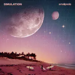 Simulation - Single by Smallpools album reviews, ratings, credits