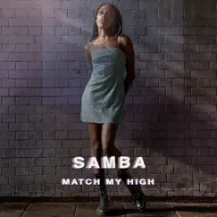 Match My High (feat. Emmavie) - EP by Samba album reviews, ratings, credits