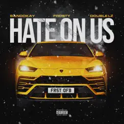 Hate On Us (feat. OFB, Bandokay & Double Lz) - Single by Frosty album reviews, ratings, credits