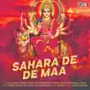 Sahara De De Maa (Mata Bhajan) album lyrics, reviews, download