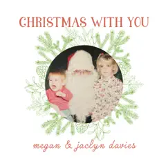 Christmas With You - EP by Megan Davies & Jaclyn Davies album reviews, ratings, credits