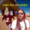Livre pra Ser Vívido - Single album lyrics, reviews, download