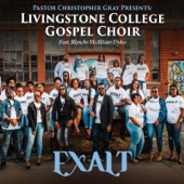 Blanche Mcallister Dykes;Livingstone College Gospel Choir;Pastor Christopher Gray - Exalt (Full Length)