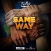 Same Way (feat. XplicitMevon) - Single, 2020