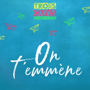 Trois Cafés Gourmands - On t'emmène - 排舞 音乐