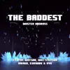 The Baddest (feat. Will Stetson, Tre Watson, Hiraga, Hyu & Kuraiinu) - Single album lyrics, reviews, download