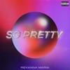 So Pretty by Reyanna Maria iTunes Track 1