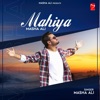 Mahiya - Single