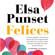 Elsa Punset - Felices: La felicidad, a tu manera (Unabridged)
