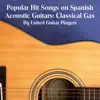 Popular Hit Songs on Spanish Acoustic Guitars: Classical Gas album lyrics, reviews, download