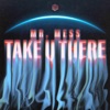 Take U There - Single