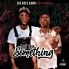 Tell Me Something (feat. Bo Deal) - Single album lyrics, reviews, download